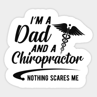 Dad and Chiropractor - I'm a dad and a chiropractor Sticker